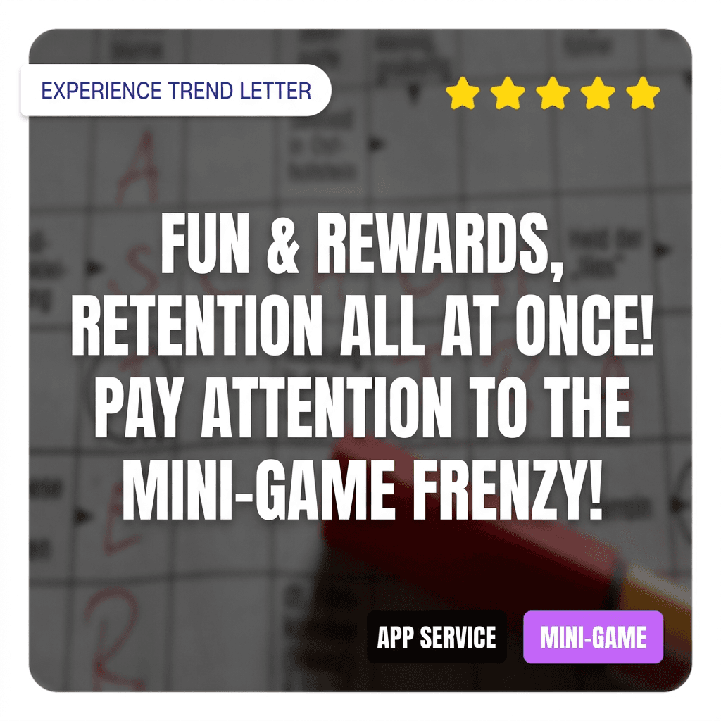Fun, rewards, and retention all in one! Pay attention to the mini-game craze
