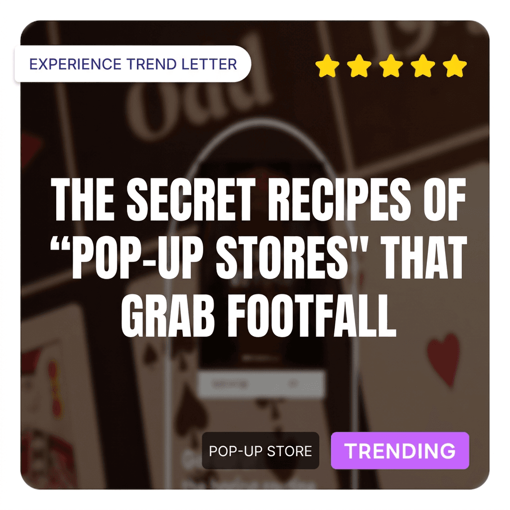 The Secret Recipe of 'Pop-up Stores' That Captivate People
